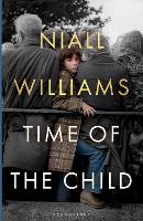 Book Cover for Time of the Child by Niall Williams