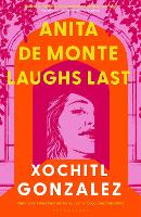 Book Cover for Anita de Monte Laughs Last by Xochitl Gonzalez