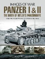 Book Cover for Panzer I and II: The Birth of Hitler's Panzerwaffe by Anthony Tucker-Jones