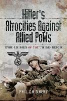 Book Cover for Hitler's Atrocities against Allied PoWs by Philip Chinnery