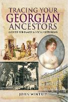 Book Cover for Tracing Your Georgian Ancestors by John Wintrip