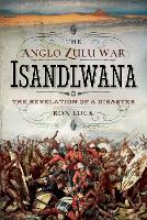 Book Cover for The Anglo Zulu War - Isandlwana by Ron Lock