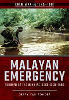 Book Cover for Malayan Emergency: Triumph of the Rubnning Dogs 1948-1960 by Gerry Van Tonder