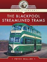 Book Cover for The Blackpool Streamlined Trams by Peter Waller