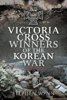 Book Cover for Victoria Cross Winners of the Korean War by Stephen Wynn