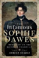 Book Cover for The Infamous Sophie Dawes by Adrian Searle