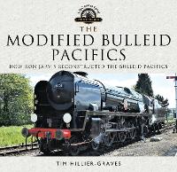 Book Cover for The Modified Bulleid Pacifics by Tim Hillier-Graves