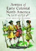 Book Cover for Armies of Early Colonial North America 1607 - 1713 by Gabriele Esposito