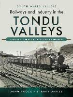 Book Cover for Railways and Industry in the Tondu Valleys by John Hodge, Stuart Davies