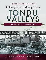 Book Cover for Railways and Industry in the Tondu Valleys by John V. Hodge, Stuart V Davies