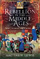 Book Cover for Rebellion in the Middle Ages by Matthew Lewis