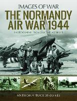 Book Cover for The Normandy Air War 1944 by Anthony Tucker-Jones