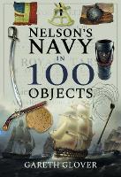 Book Cover for Nelson's Navy in 100 Objects by Gareth Glover