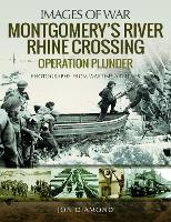 Book Cover for Montgomery's Rhine River Crossing: Operation PLUNDER by Jon Diamond