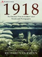 Book Cover for 1918: The Final Year of the Great War to Armistice by Richard Van Emden