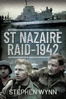 Book Cover for St Nazaire Raid, 1942 by Stephen Wynn