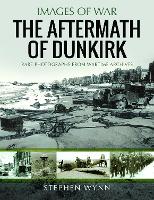 Book Cover for The Aftermath of Dunkirk by Stephen Wynn