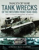 Book Cover for Tank Wrecks of the Western Front 1940-1945 by Anthony Tucker-Jones