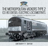 Book Cover for The Metropolitan-Vickers Type 2 Co-Bo Diesel-Electric Locomotives by Anthony P Sayer