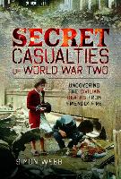 Book Cover for Secret Casualties of World War Two by Simon Webb