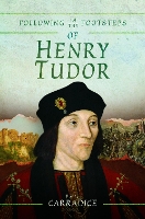 Book Cover for Following in the Footsteps of Henry Tudor by Phil Carradice