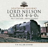 Book Cover for Southern Railway, Lord Nelson Class 4-6-0s by Tim Hillier-Graves