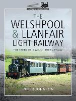 Book Cover for The Welshpool & Llanfair Light Railway by Peter Johnson