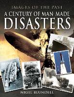 Book Cover for Images of the Past: A Century of Man-Made Disasters by Nigel Blundell