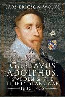 Book Cover for Gustavus Adolphus, Sweden and the Thirty Years War, 1630 1632 by Wolke, Lars Ericson