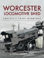 Book Cover for Worcester Locomotive Shed by Steve Bartlett