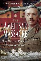 Book Cover for The Amritsar Massacre by Vanessa Holburn