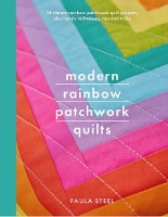 Book Cover for Modern Rainbow Patchwork Quilts by Paula Steel