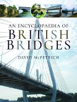 Book Cover for An Encyclopaedia of British Bridges by David McFetrich