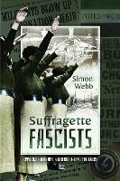Book Cover for Suffragette Fascists by Simon Webb