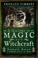 Book Cover for A History of Magic and Witchcraft by Frances Timbers