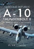 Book Cover for Fairchild Republic A-10 Thunderbolt II by Peter C Smith