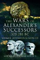 Book Cover for The Wars of Alexander's Successors 323 - 281 BC by Bob Bennett, Mike Roberts