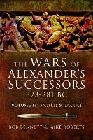 Book Cover for The Wars of Alexander's Successors 323–281 BC by Bob Bennett, Mike Roberts