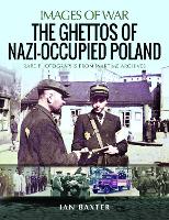 Book Cover for The Ghettos of Nazi-Occupied Poland by Ian Baxter