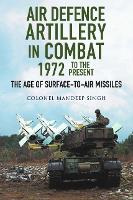 Book Cover for Air Defence Artillery in Combat, 1972-2018 by Mandeep Singh