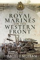 Book Cover for The Royal Marines on the Western Front by Daniel J McLean