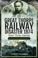 Book Cover for The Great Thorpe Railway Disaster 1874 by Phyllida Scrivens