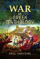 Book Cover for War in Greek Mythology by Paul Chrystal