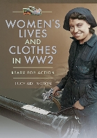 Book Cover for Women's Lives and Clothes in WW2 by Lucy Adlington