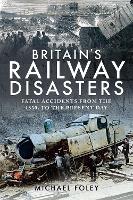Book Cover for Britain's Railway Disasters by Michael Foley