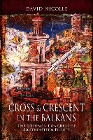 Book Cover for Cross & Crescent in the Balkans by David Nicolle