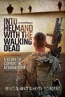 Book Cover for Into Helmand with the Walking Dead by Miles Venning, Kevin Schranz