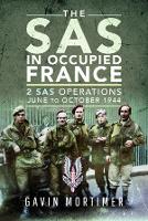 Book Cover for The SAS in Occupied France by Gavin Mortimer