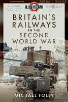 Book Cover for Britain's Railways in the Second World War by Michael Foley