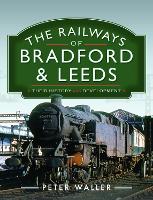 Book Cover for The Railways of Bradford and Leeds by Peter Waller